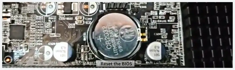 Reset the BIOS